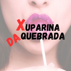 Cover of Xuparina Da Quebrada