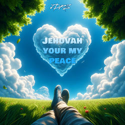 JEHOVAH YOUR MY PEACE