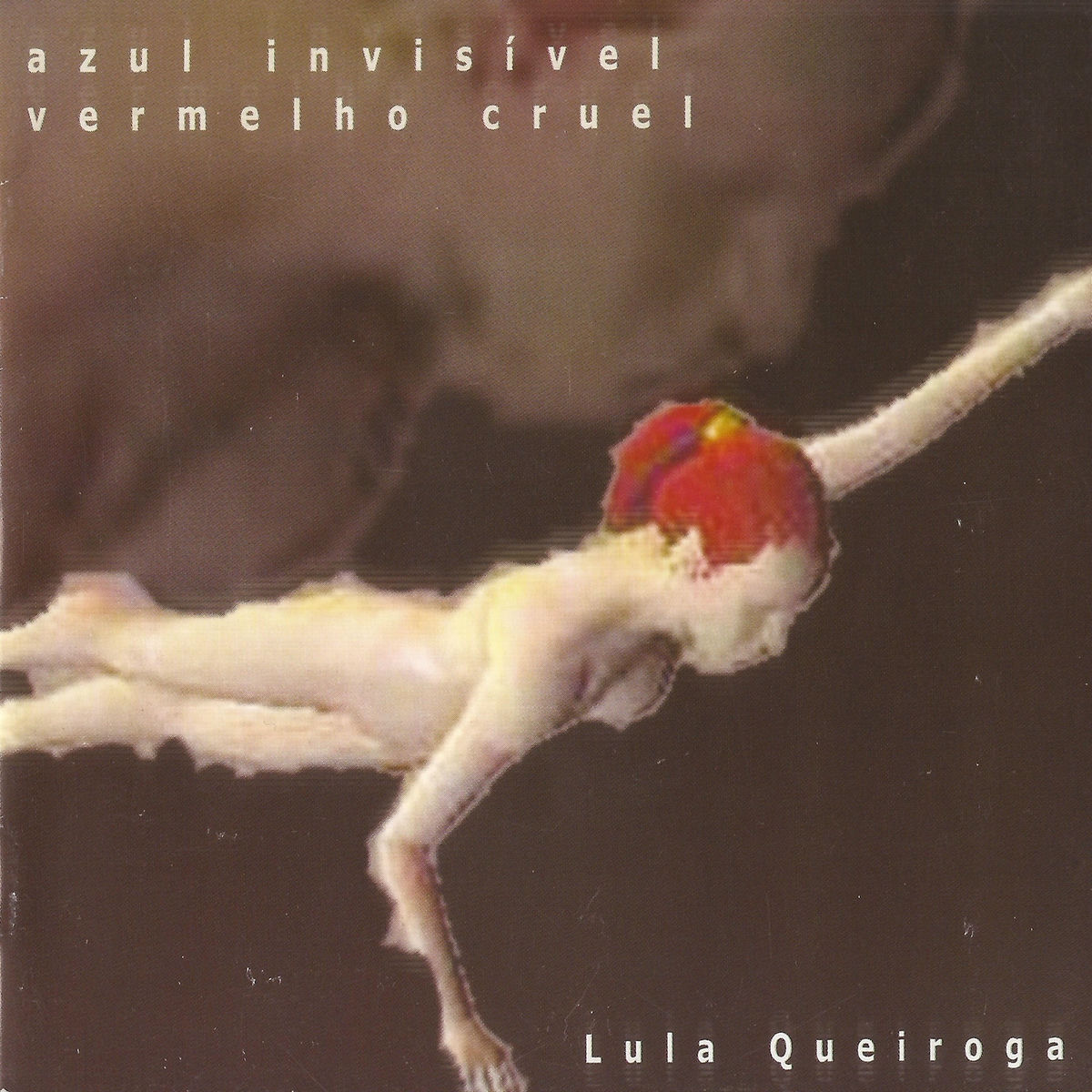 Album cover of Azul Invisível Vermelho Cruel