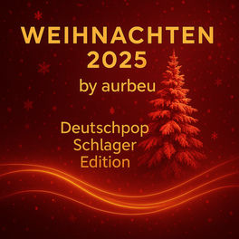 Weihnachten 2025 — by aurbeu Deutschpop Schlager Edition