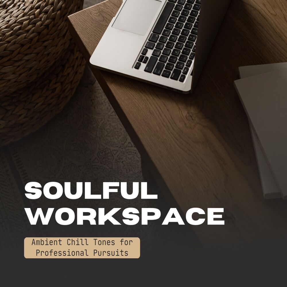 Picture of Soulful Workspace: Ambient Chill Tones for Professional Pursuits