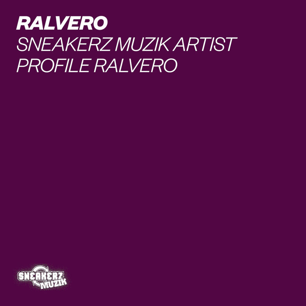 Picture of Sneakerz MUZIK Artist Profile: Ralvero
