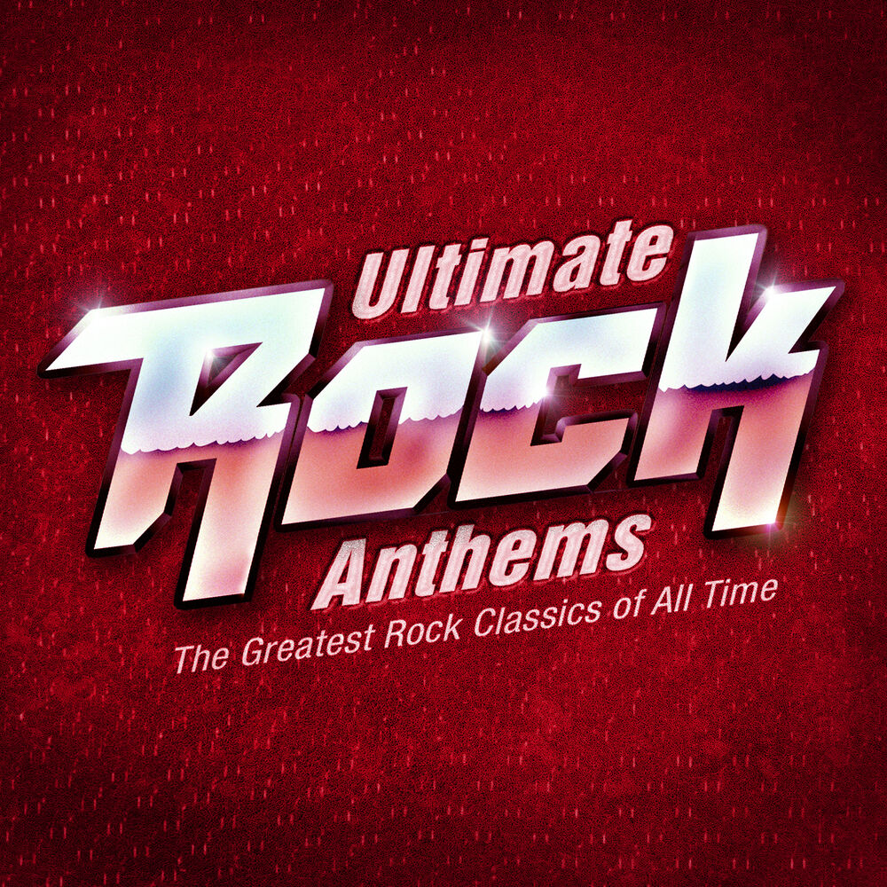 Picture of Ultimate Rock Anthems - The Greatest Rock Classics of All Time !