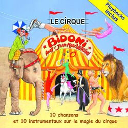 Cover of Le cirque bidoni (10 chansons et 10 playbacks inclus)
