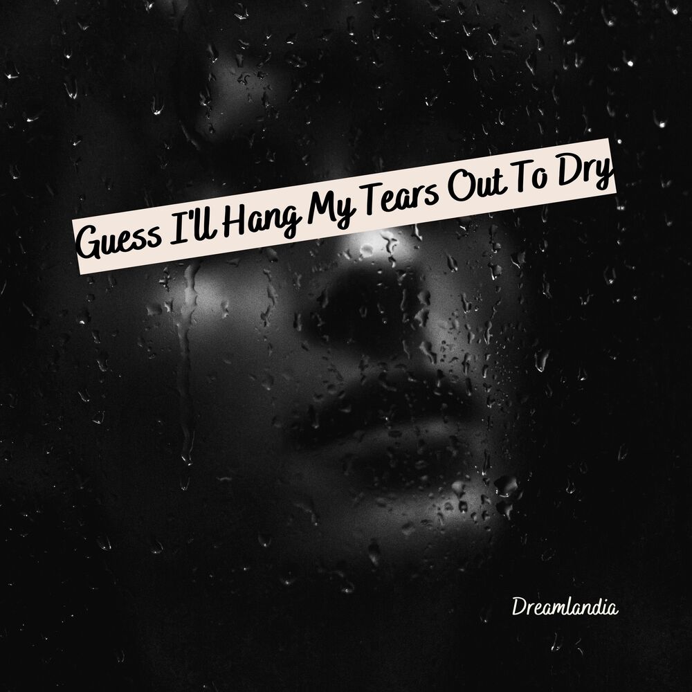 Picture of Guess I'll Hang My Tears Out To Dry