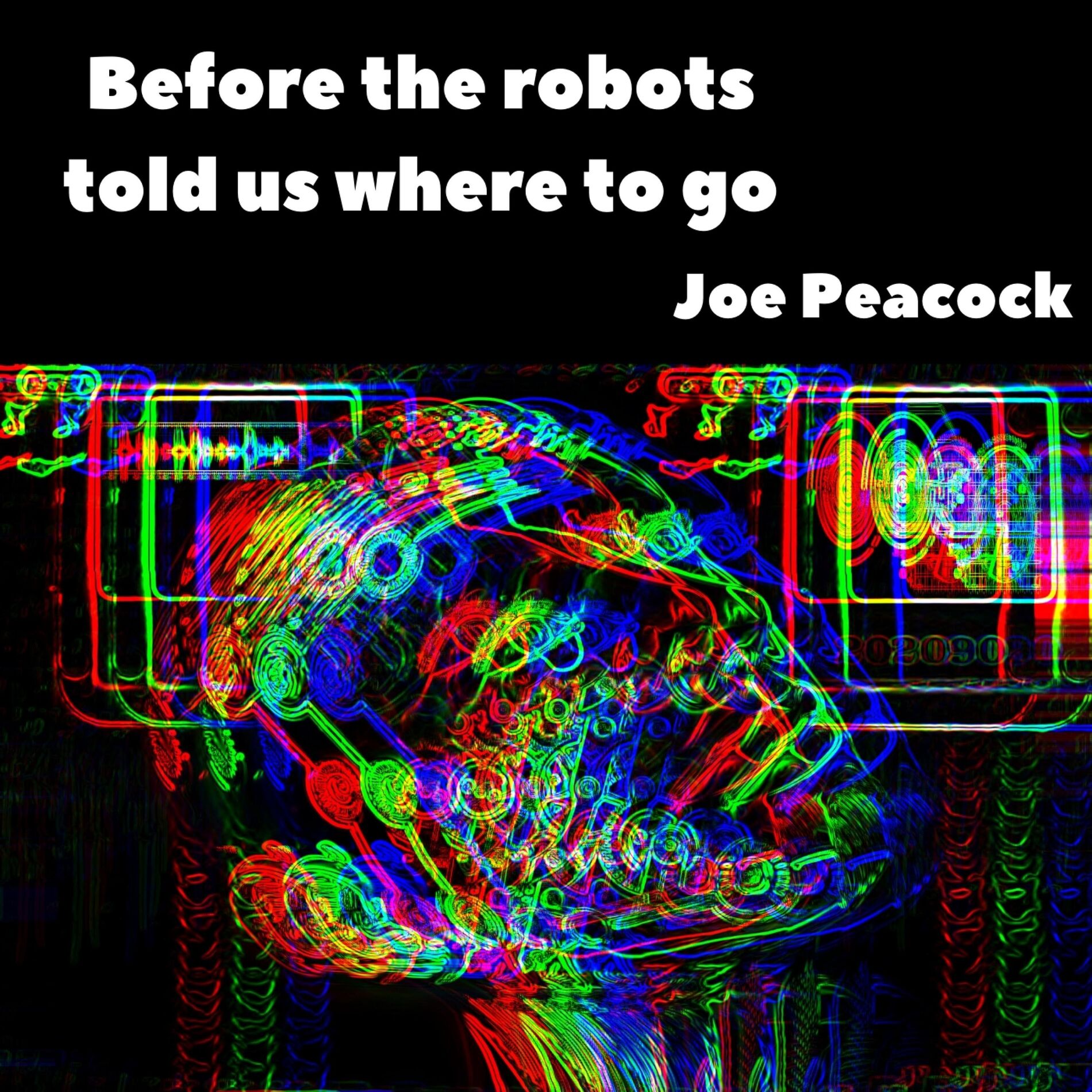 Album cover of Before the robots told us where to go