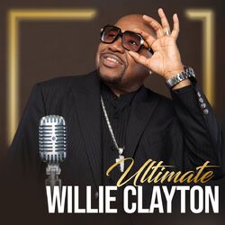 Cover of Ultimate Willie Clayton