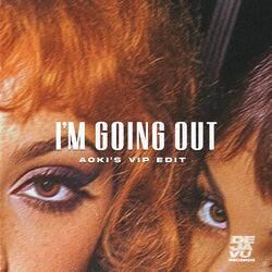 Cover of I'm Going Out (Aoki’s VIP Edit)