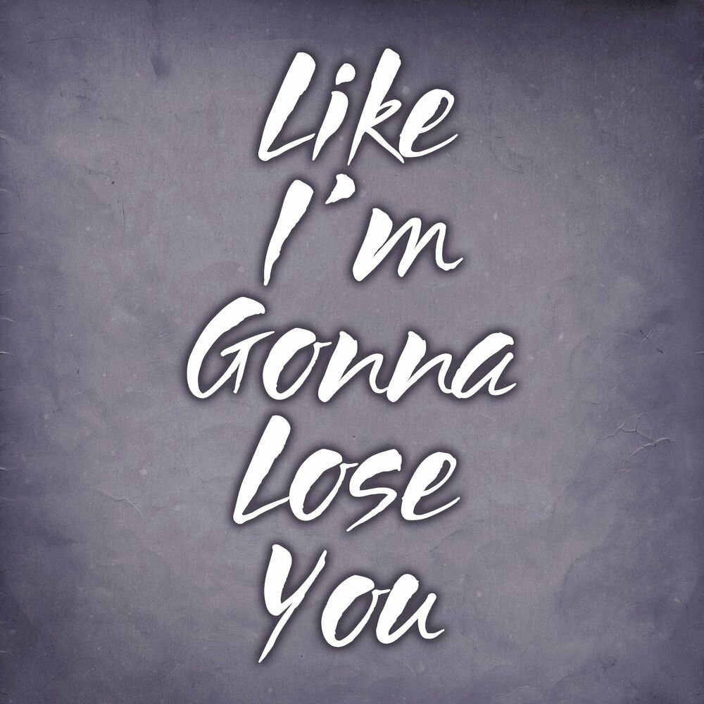 Picture of Like Im Gonna Lose You