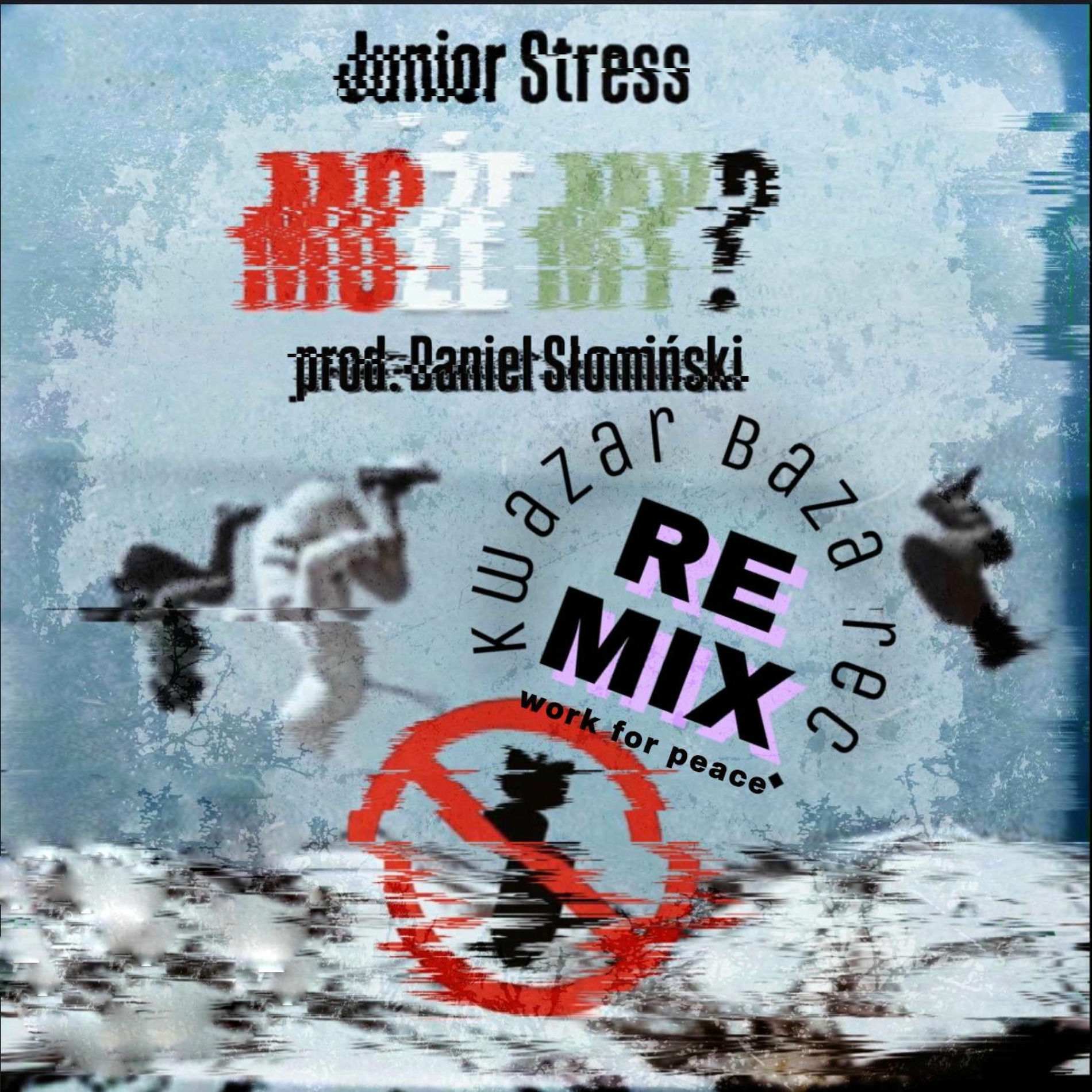 Album cover of Może My? (Work For Peace - BazaRec) (Kwazar Remix)