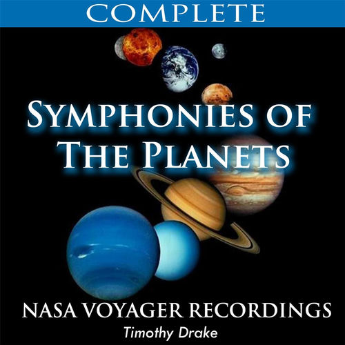 Timothy Drake - Symphonies of the Planets (Complete Nasa Voyager