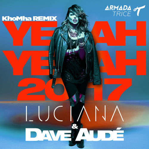 Yeah Yeah 2017 (KhoMha Remix)