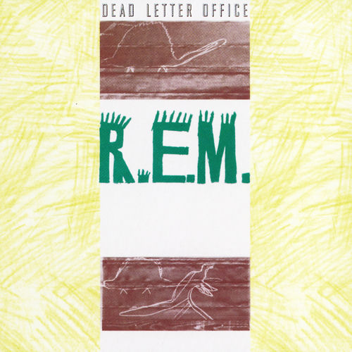 R.E.M. - Dead Letter Office | Deezer