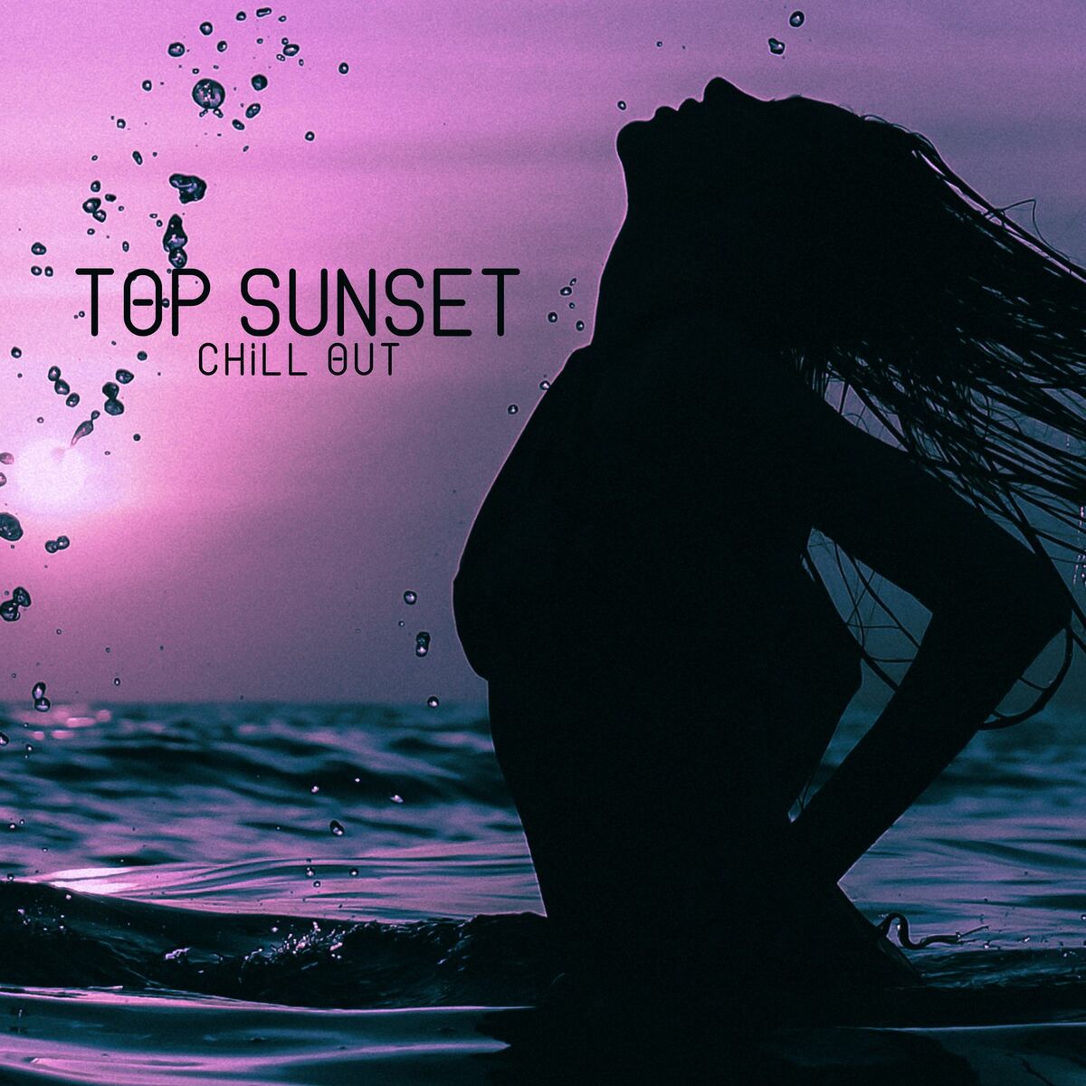 Album cover of Top Sunset Chill Out: Best Party Mix, Sexy Chill House Selection