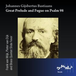 Cover of Johannes Gijsbertus Bastiaans: Great Prelude and Fugue on Psalm 98