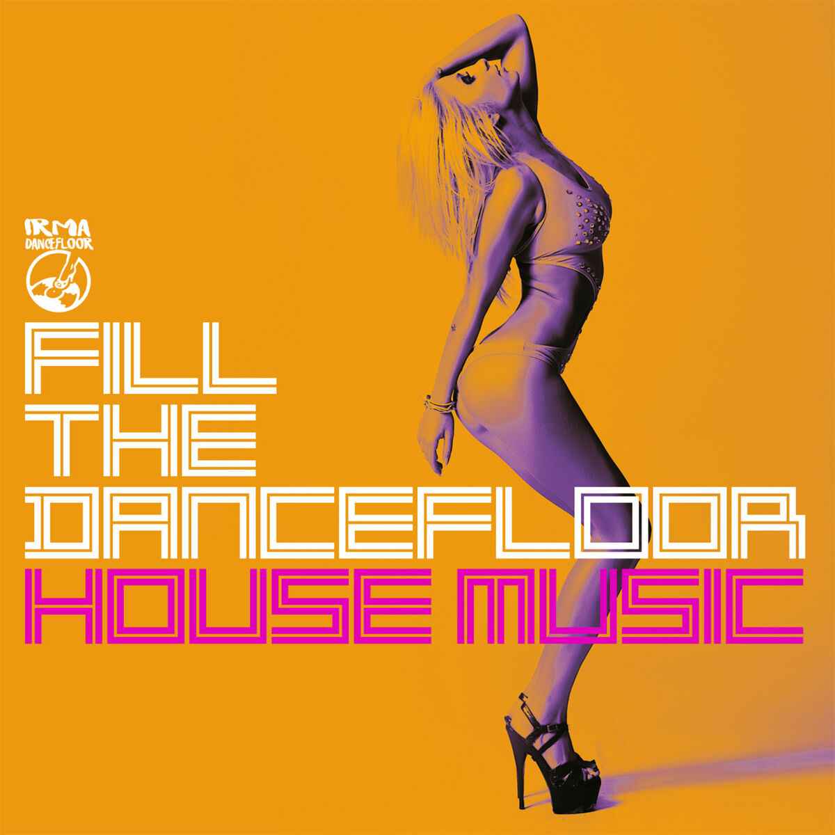 Album cover of House Music Fill the Dancefloor