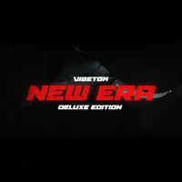 VibeTGK - New Era (Deluxe Edition) | Deezer