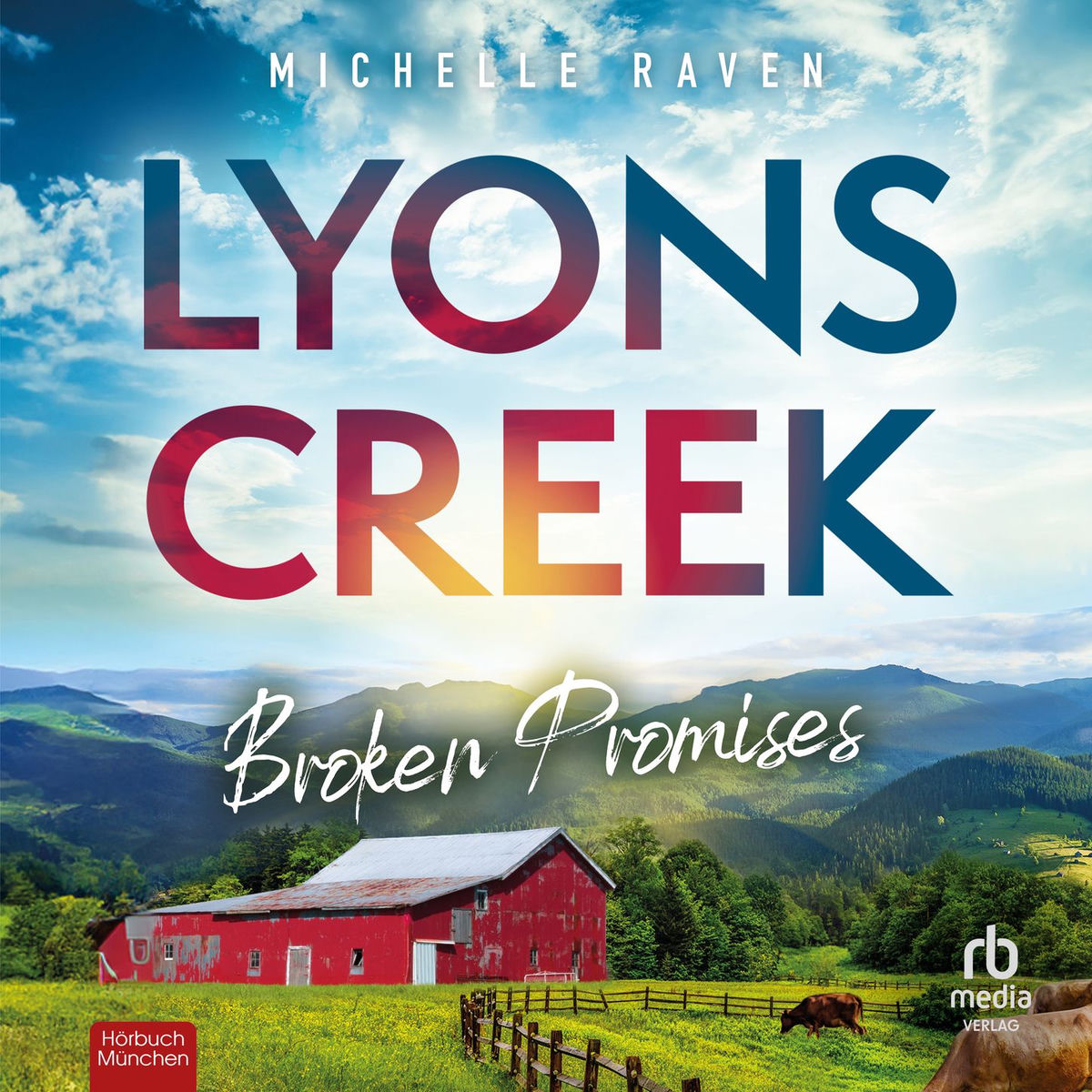Album cover of Lyons Creek Broken Promises - Lyons Creek, Band 3 (Ungekürzt)