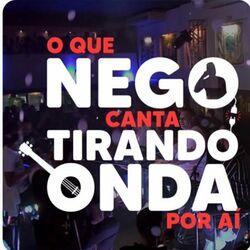Cover of O Que Nego Canta Tirando Onda por Ai, Bloco 4 (Ao Vivo)