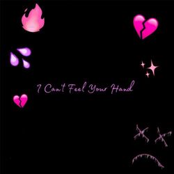 Cover of I Can't Feel Your Hand