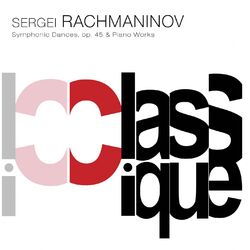 Cover of Rachmaninoff: Symphonic Dances, Op. 45, Piano Concerto No. 2, Op. 18 & 5 Morceaux de fantaisie, Op. 3