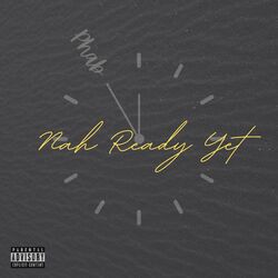 Cover of Nah Ready Yet