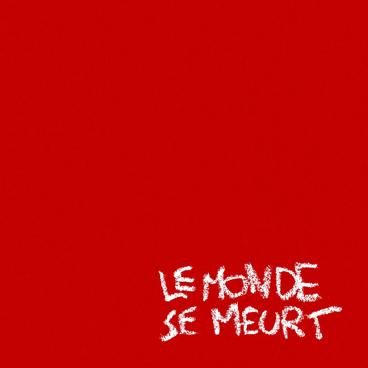 Album cover of LE MONDE SE MEURT
