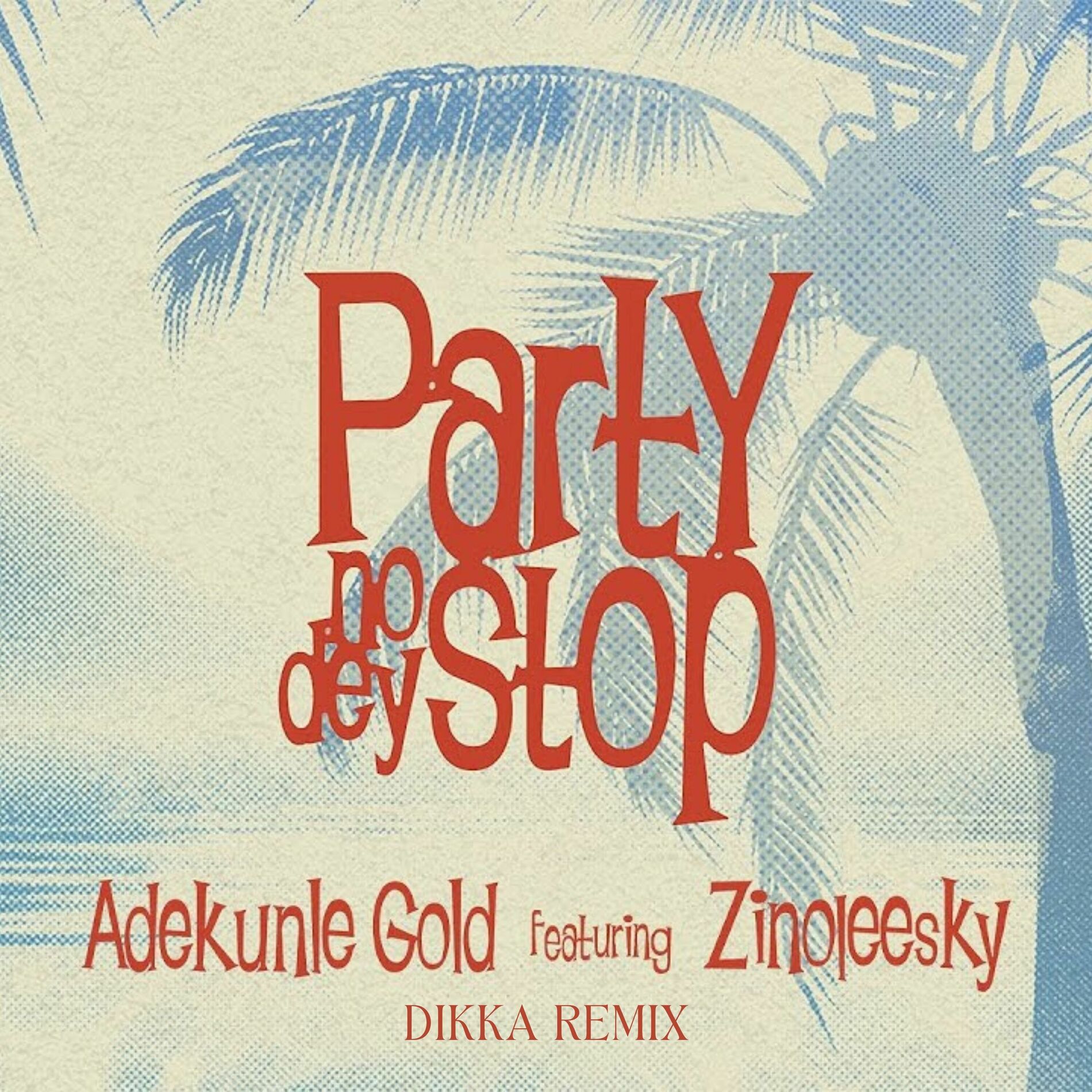 Album cover of PARTY NO DEY STOP (Remix)