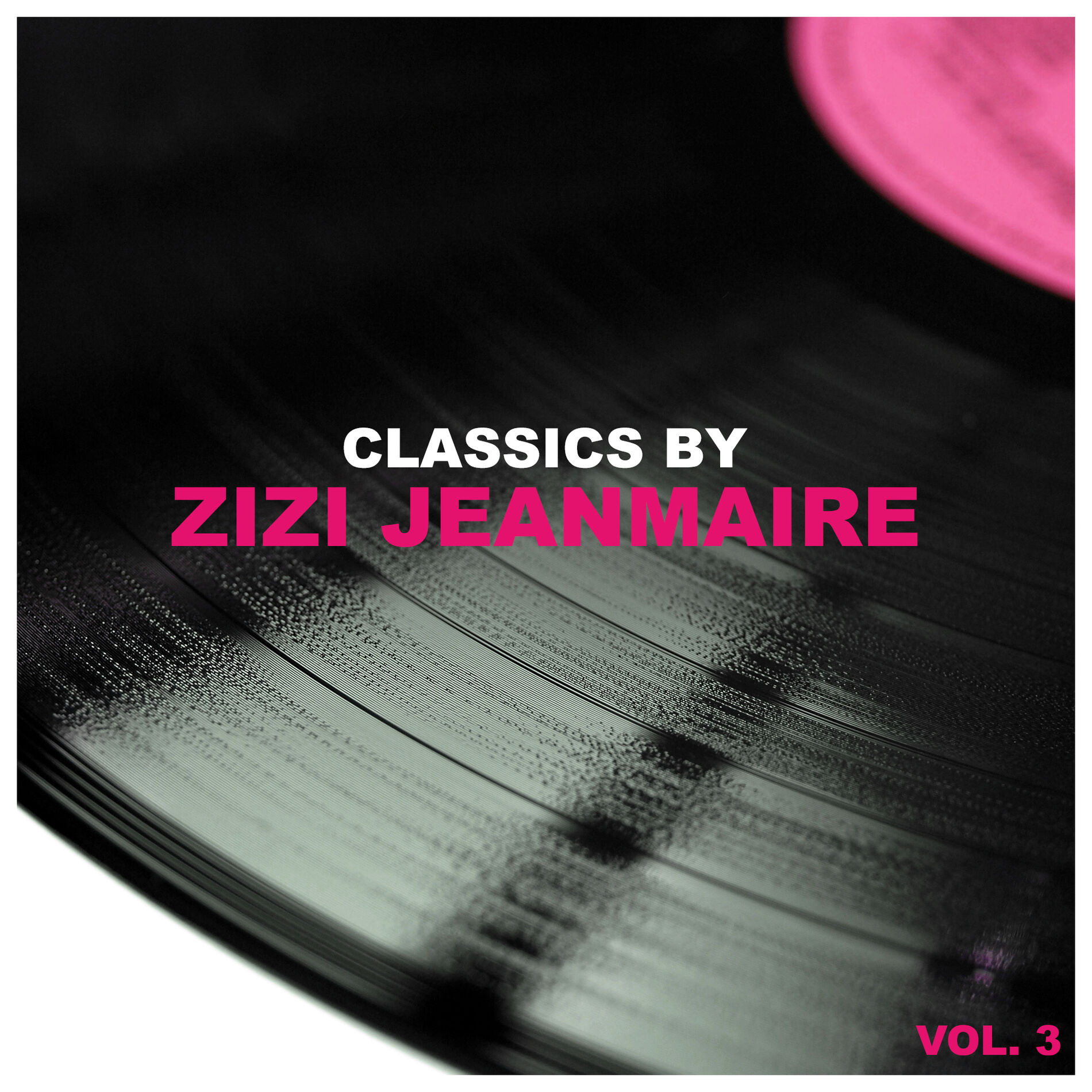 Album cover of Classics by Zizi Jeanmaire, Vol. 3