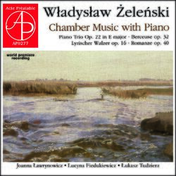 Cover of Władysław Żeleński - Chamber Music with Piano (World Premiere Recording)