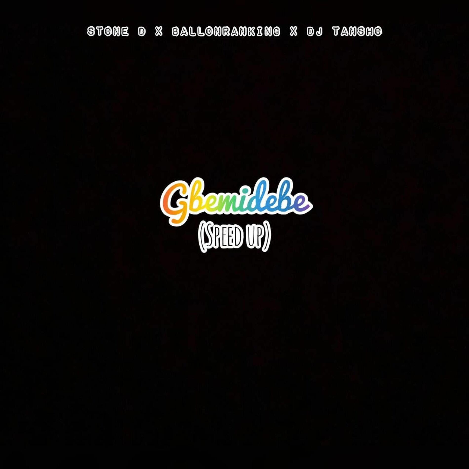 Album cover of Gbemidebe (feat. Balloranking & DJ Tansho) [Sped Version]