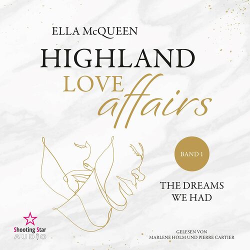 Ella McQueen - The dreams we had - Highland Love Affairs, Band 1 ...