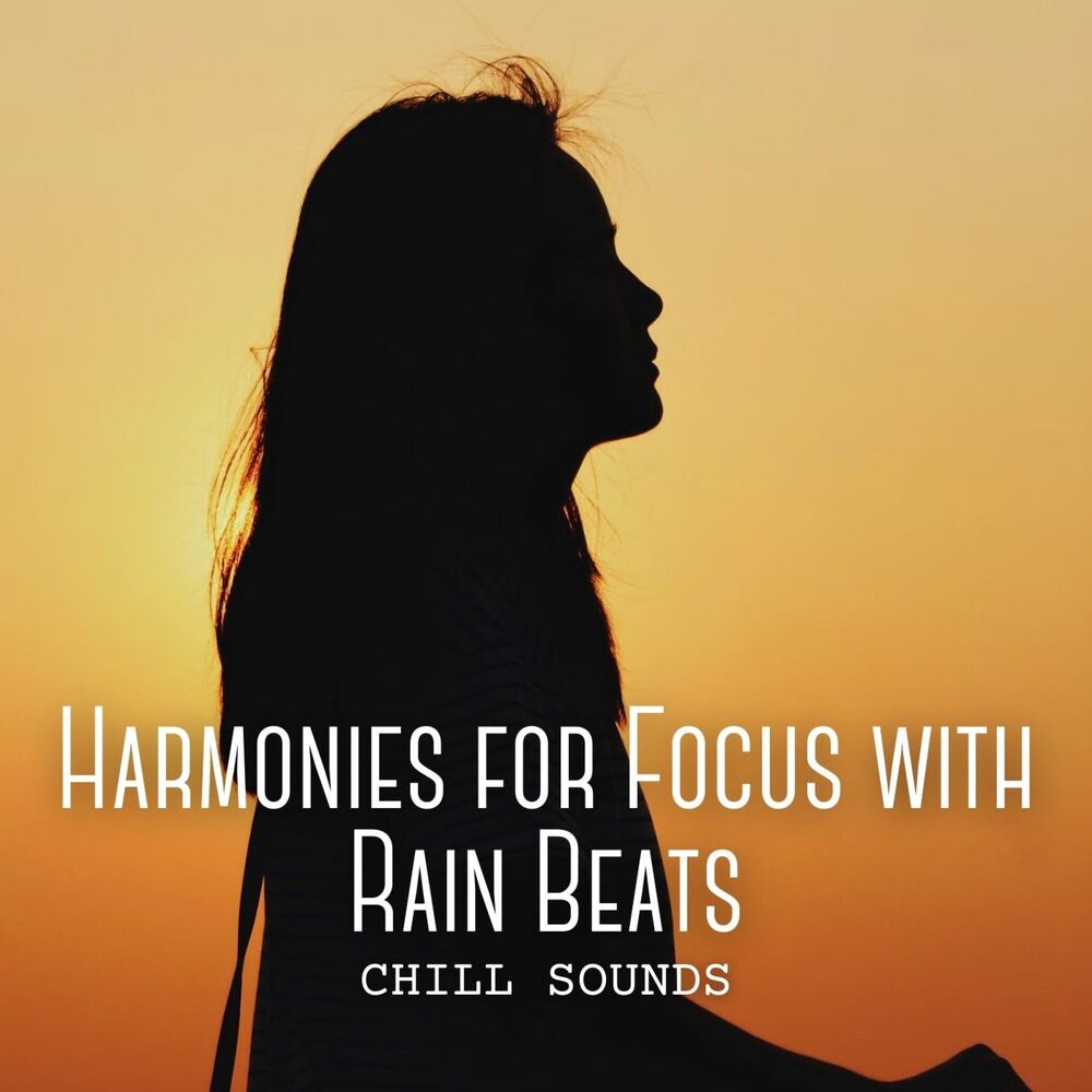 Picture of Chill Sounds: Harmonies for Focus with Rain Beats