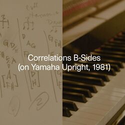 Cover of Correlations B-Sides (on Yamaha Upright, 1981)