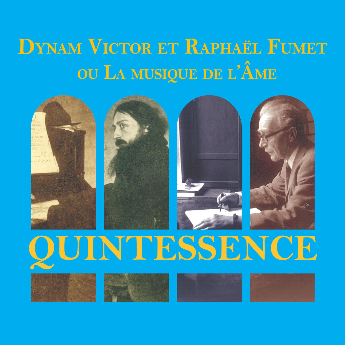 Album cover of Quintessence: Dynam Victor et Raphaël Fumet ou La musique de l'Âme