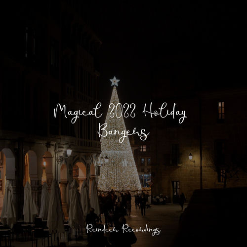Magical 2022 Holiday Bangers