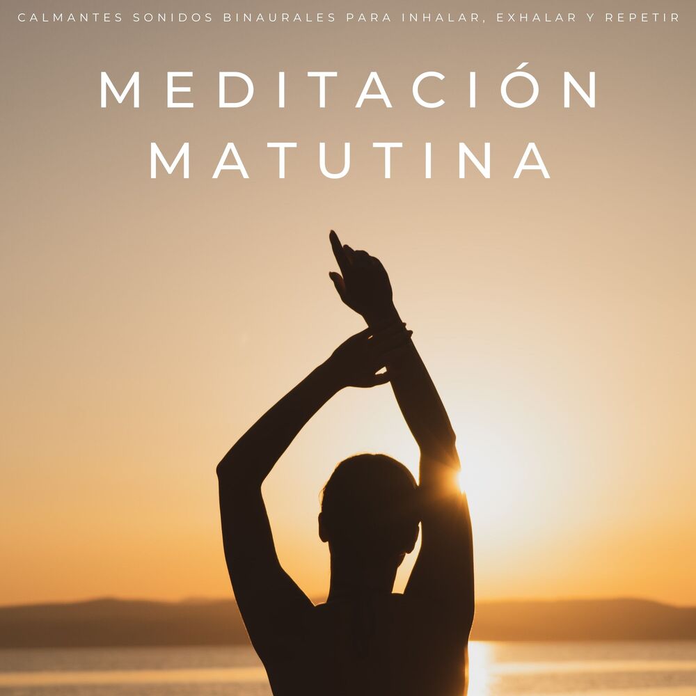 Picture of Meditación Matutina: Calmantes Sonidos Binaurales Para Inhalar, Exhalar Y Repetir