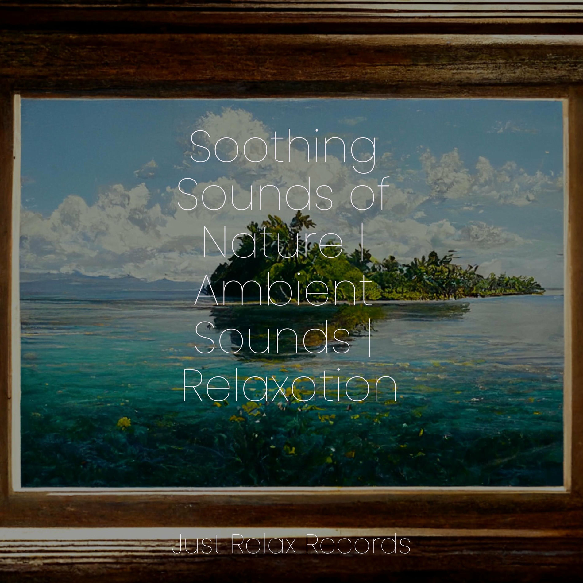 Album cover of Soothing Sounds of Nature | Ambient Sounds | Relaxation