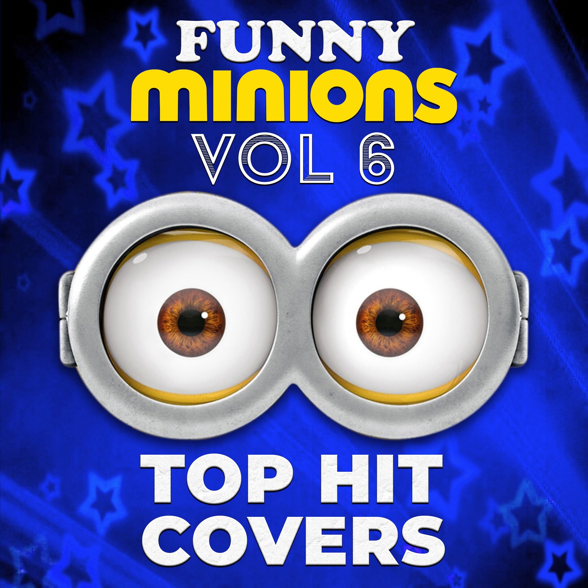 Album cover of Funny Minions: Top Hit Covers, Vol. 6