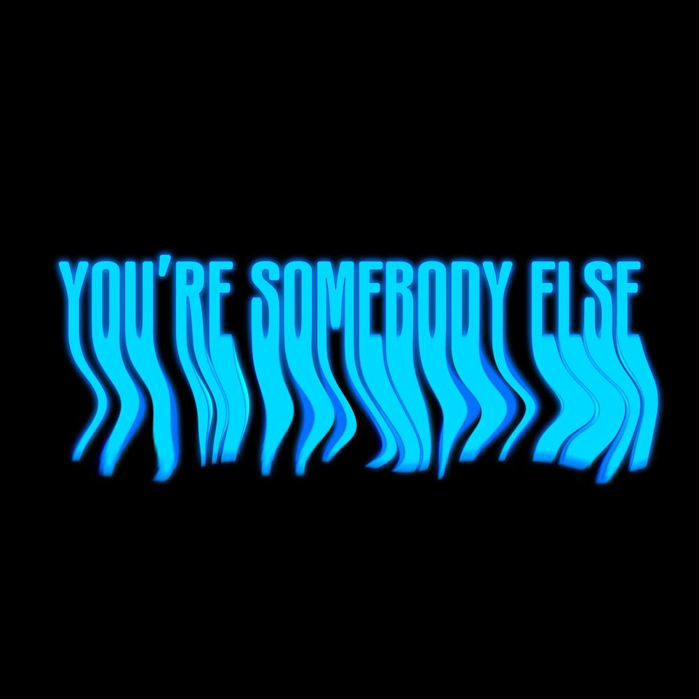 Picture of You're Somebody Else