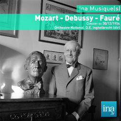 Cover of Mozart - Debussy - Fauré, Concert du 30/12/1954, Orchestre national, D.E. Inghelbrecht (dir)