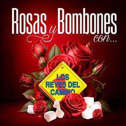 Cover of Rosas Y Bombones Con Los Reyes Del Camino