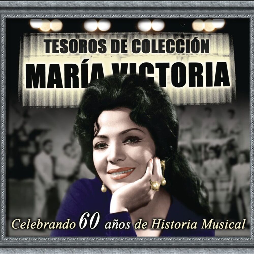 Picture of Tesoros de Colección - María Victoria (Celebrando 60 Años de Historia Musical)