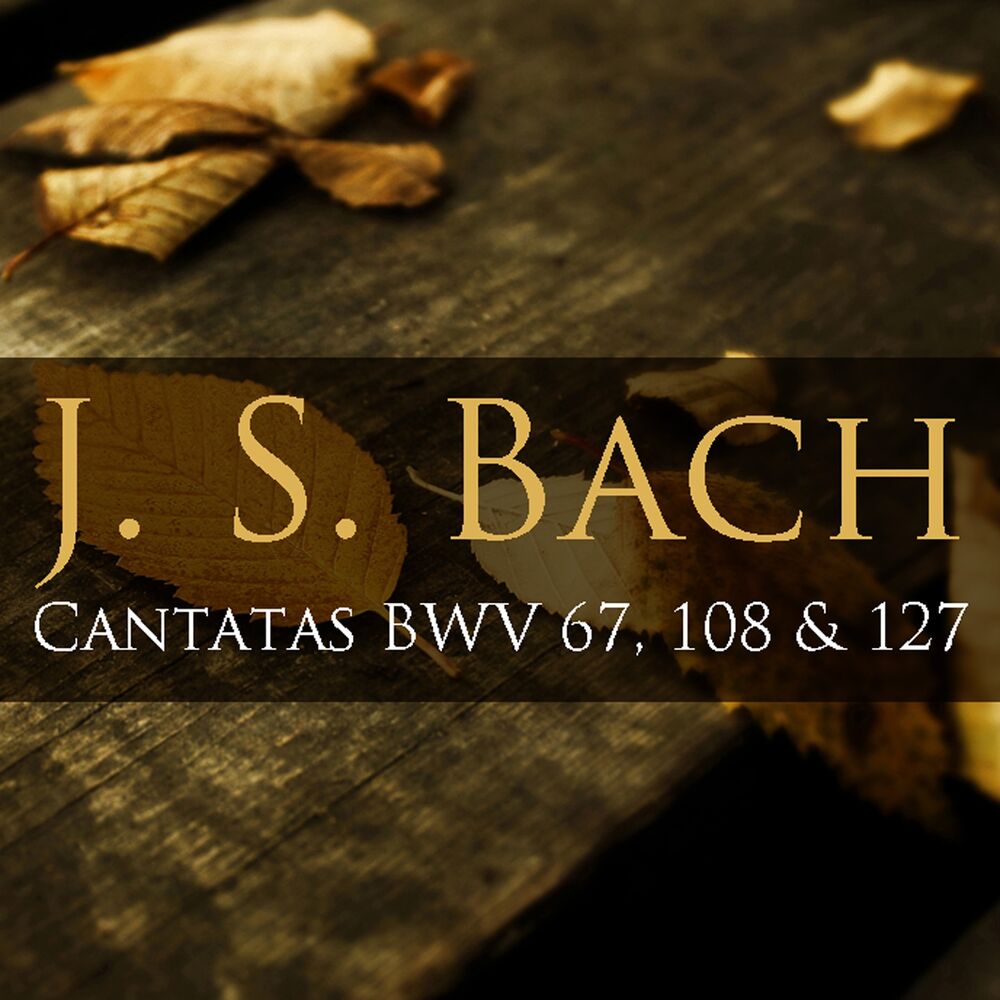 Picture of Bach: Cantatas BWV 67, 108 & 127