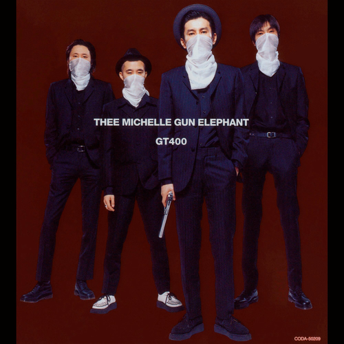 Thee Michelle Gun Elephant - GT400/Monariza | Deezer