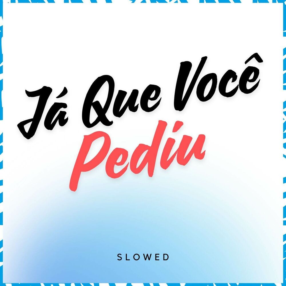 Picture of Já Que Você Pediu (Slowed)