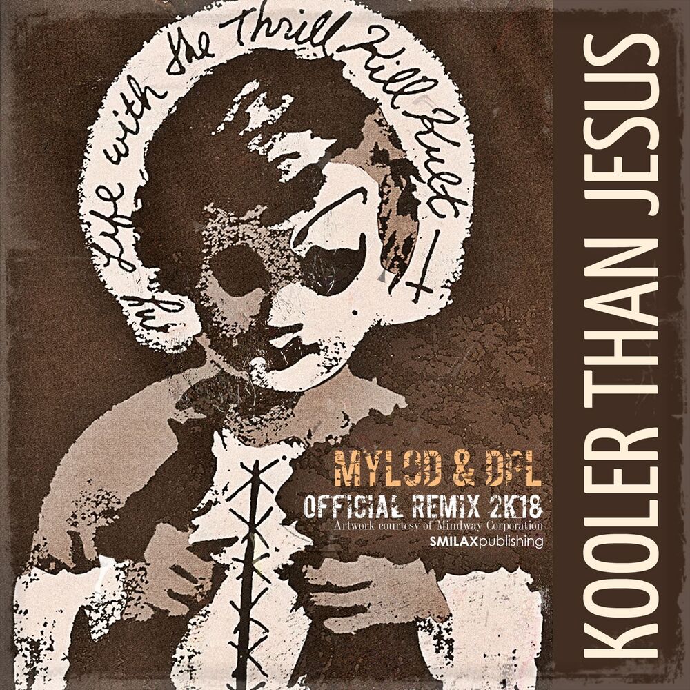 Picture of Kooler Than Jesus (Mylod & DPL Remix 2K18)
