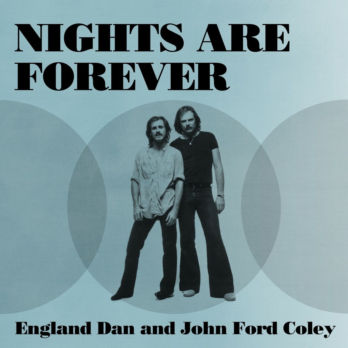 England Dan & John Ford Coley - Nights Are Forever: lyrics and songs |  Deezer