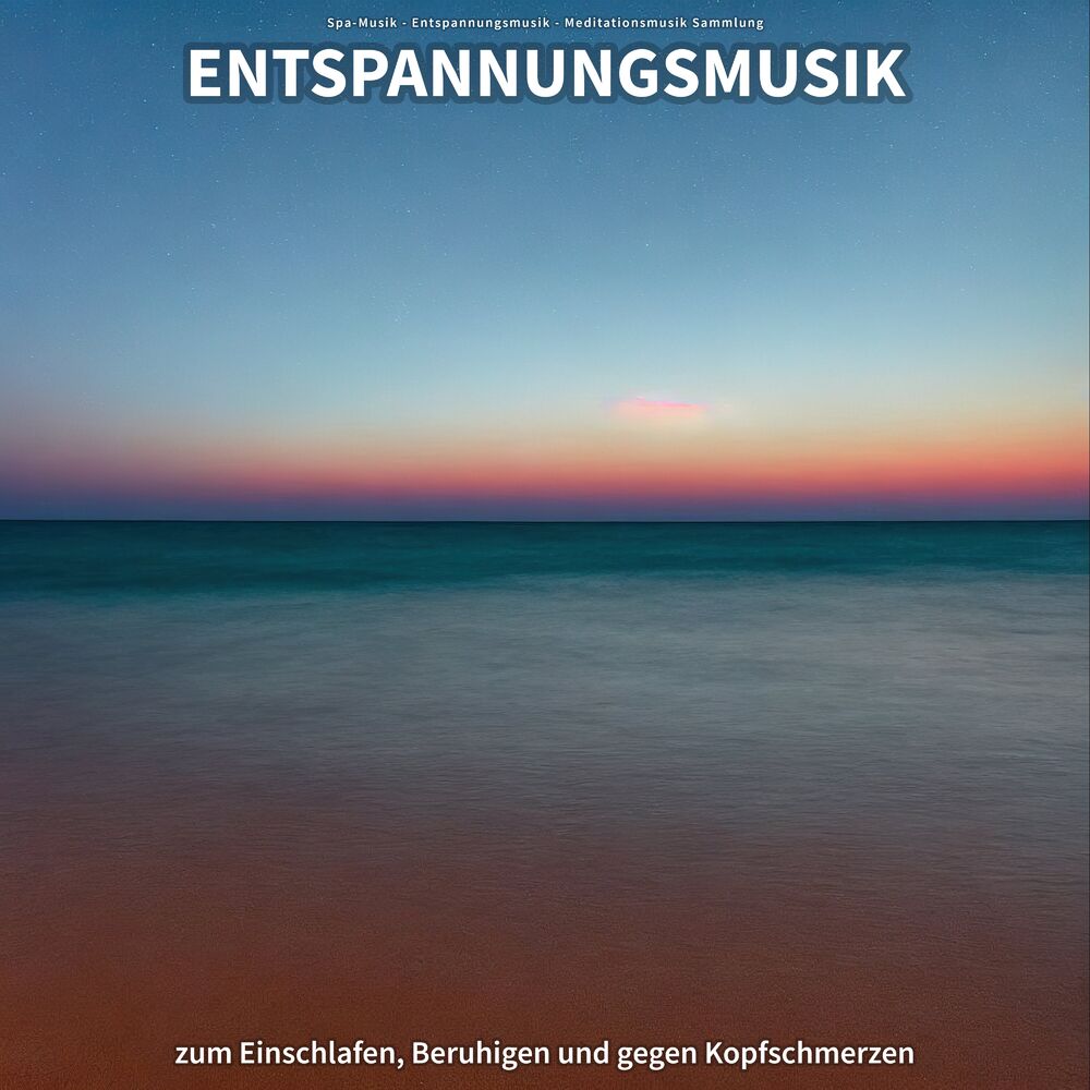 Picture of Entspannungsmusik zum Einschlafen, Beruhigen und gegen Kopfschmerzen