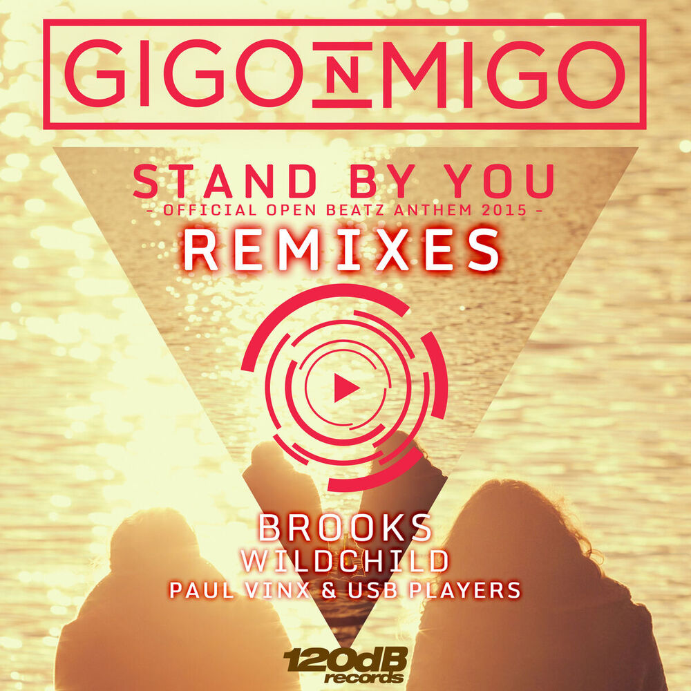 Picture of Gigo'n'Migo - Stand By You (Official Open Beatz Anthem 2015) Remixes